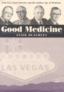 DOWNLOAD Good Medicine Four Las Vegas Doctors And The Golden Age Of Medicine