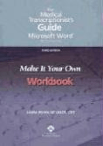 EBOOK The Medical Transcriptionist s Guide to Microsoft Word® Third Edition Make It 