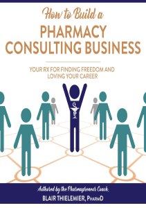 READ How to Build a Pharmacy Consulting Business Your Rx for Finding Freedom and Lo