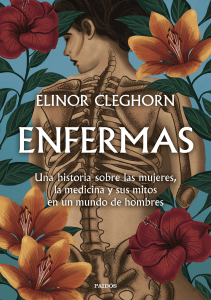 READ Enfermas Una historia sobre las mujeres la medicina y sus mitos en un mundo de 