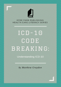 READ ICD 10 Code Breaking Understanding ICD 10 A Last Minute Guide to ICD 10 for 