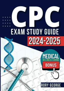 EBOOK CPC Exam Study Guide 2024 2025 Be prepared to excel Tests  QA  Medical 