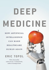 DOWNLOAD Deep Medicine How Artificial Intelligence Can Make Healthcare Human Again