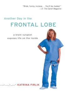 EBOOK Another Day in the Frontal Lobe A Brain Surgeon Exposes Life on the Inside