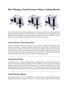 How Missing a Food Processor Makes Cooking Harder