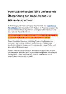  Trade Axions 7.3 AI Plattform-{Trade Axions 7.3 AI Test}-Die Vorteile von Trade Axions 7.3 AI: Eine intelligentere Art, am Markt zu handeln !!