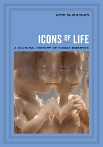 BOOK Icons of Life A Cultural History of Human Embryos