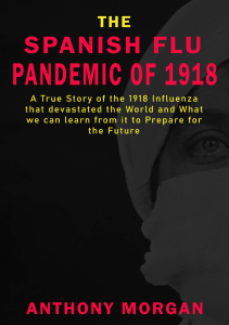 READ THE SPANISH FLU PANDEMIC OF 1918 A True Story of the 1918 Influenza that 