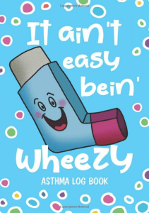 BOOK Asthma Log Book It Ain t Easy Bein Wheezy  Record and Monitor PEF Symptoms 