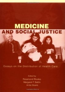 BOOK Medicine and Social Justice Essays on the Distribution of Health Care