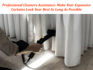 Professional Cleaners Assistance: Make Your Expensive Curtains Look Your Best As Long As Possible