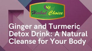 Ginger and Turmeric Detox Drink A Natural Cleanse for Your Body