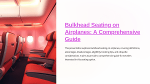 Bulkhead-Seating-on-Airplanes-A-Comprehensive-Guide.pptx