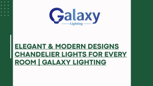 Elegant & Modern Designs Chandelier Lights for Every Room  Galaxy Lighting