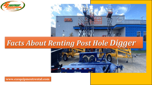 Facts About Renting Post Hole Digger