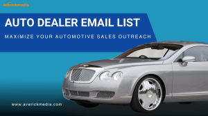 Auto Dealer Email List-Maximize Your Automotive Sales Outreach