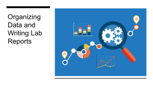 Organizing Data & Writing Lab Reports