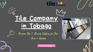 Affordable and Durable Tiles from the Tile Company in Tobago