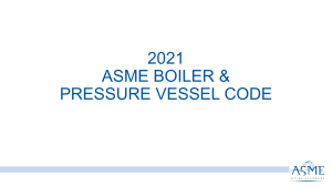 2021 ASME Boiler & Pressure Vessel Code Overview