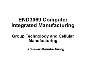 Cellular Manufacturing: Group Technology & Cell Design