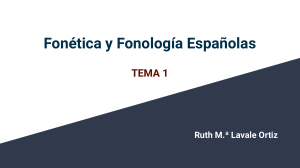 Fonética y Fonología Españolas: Tema 1