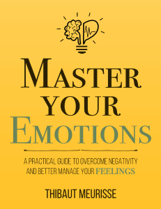 Master Your Emotions: A Practical Guide to Overcome Negativity