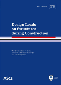 ASCE, ASCE-SEI 37-14 Design Loads on Structures during Construction, 2015