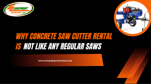 Concrete Saw Cutter Rental: Why It's Different