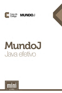 MundoJ - Java efetivo - Casa do Codigo