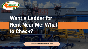 Ladder Rental Guide: Safety & Selection Tips