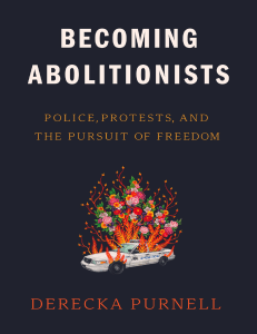 Becoming Abolitionists: Police, Power, Freedom