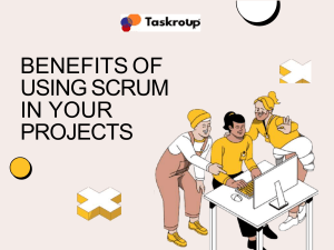 Scrum Benefits & Taskroup: Project Management