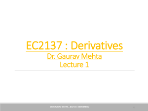 Derivatives Lecture 1: Futures & Forwards