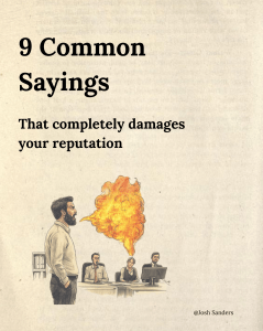 9 Common Sayings That Damage Your Reputation