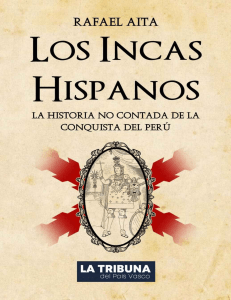 Los Incas Hispanos: Historia de la Conquista del Perú