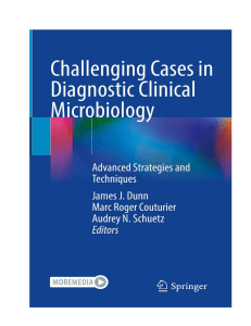 Challenging Cases in Diagnostic Clinical Microbiology