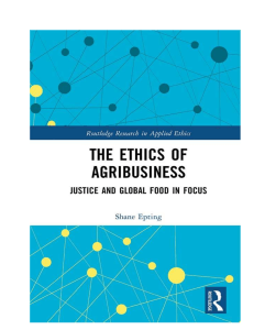 The Ethics of Agribusiness: Justice & Global Food