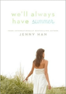 We'll Always Have Summer: A Novel by Jenny Han