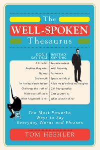 Well-Spoken Thesaurus: Powerful Ways to Say Everyday Words