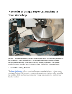 Super Cut Machine Benefits in Workshop