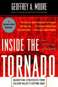 Inside the Tornado: Marketing Strategies from Silicon Valley