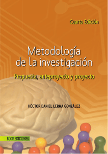 Metodología de la Investigación: Propuesta, Anteproyecto y Proyecto