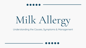 Milk Allergy: Causes, Symptoms & Management