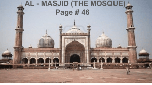 AL-MASJID (THE MOSQUE) Page 46