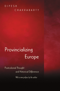 Provincializing Europe: Postcolonial Thought & History