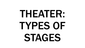 Theater Stages & Directions