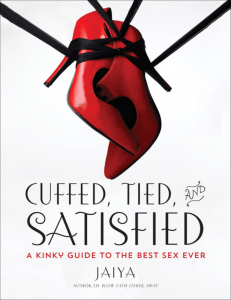 Cuffed, Tied, and Satisfied: A Kinky Sex Guide