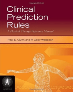 Clinical Prediction Rules: Physical Therapy Reference Manual