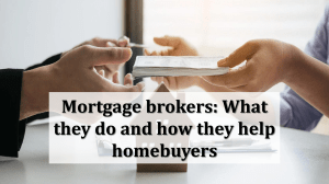 Mortgage Brokers: What They Do & How They Help Homebuyers