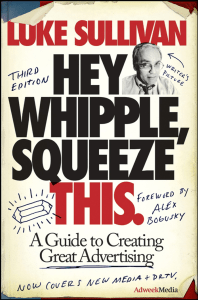 Hey, Whipple, Squeeze This: Guide to Great Ads